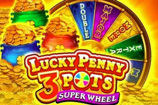 Lucky Penny 3 Pots: Super Wheel